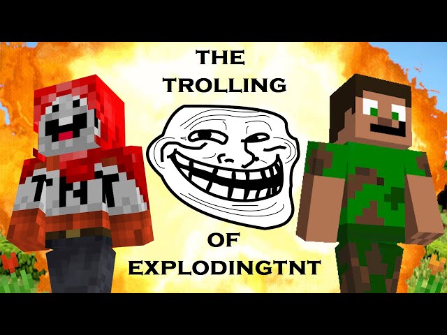 I Waited 10 Years To Upload This - The Trolling Of ExplodingTNT