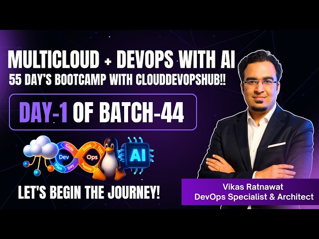 Day 1 of Batch 44 - Multi Cloud + DevOps with AI | 55 Live Sessions