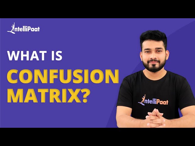 What Is Confusion Matrix & Why We Need It? | Confusion Matrix In Machine Learning | Intellipaat
