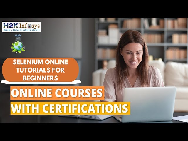 Selenium Online Tutorials For Beginners | Selenium Webdriver Tutorials online At H2Kinfosys