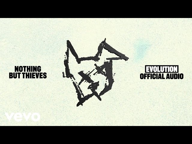 Nothing But Thieves - Evolution (Official Audio)