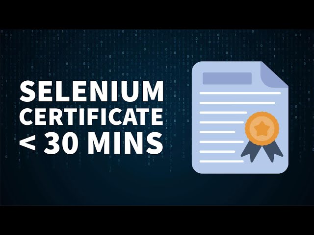 Get Your Selenium Certificate Fast and Easy (Step-by-Step Guide)