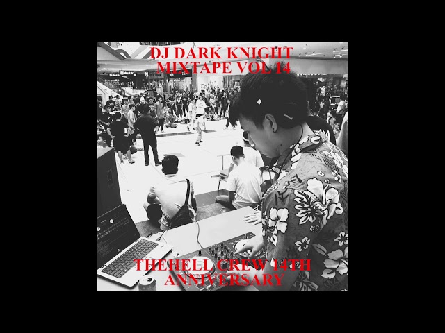 DJ DARK KNIGHT MIXTAPE VOL 14 | THEHELL CREW 14TH ANNIVERSARY | BBOY MUSIC 2019