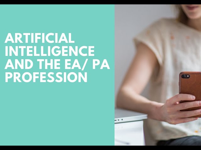 Artificial Intelligence and the EA  PA Profession