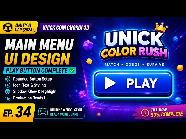 (Ep. 34) Unity 6 Main Menu UI Design – Production Ready PLAY Button | Unick Color Rush 3D