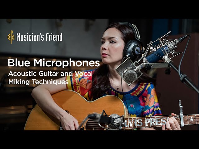 Acoustic Guitar and Vocal Miking Techniques with Blue Microphones, Cameron Webb and Marié Digby