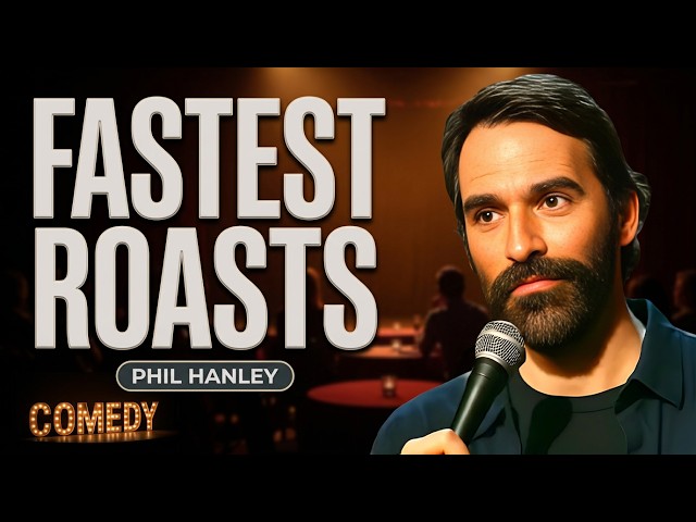 Phil Hanley’s Fastest Crowd Work Comedy Roasts!