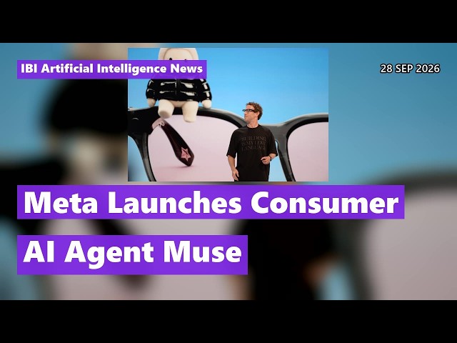 Meta Launches Consumer AI Agent Muse | Artificial Intelligence News 28 Sep 2026