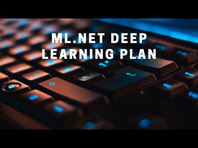 Deep Learning Plans in ML.NET