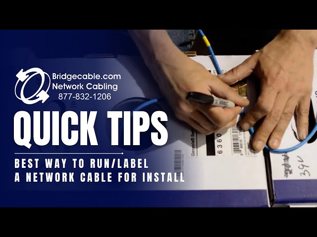 Best Way to Run and Label a Network Cable for an Installation | BridgeCable.com