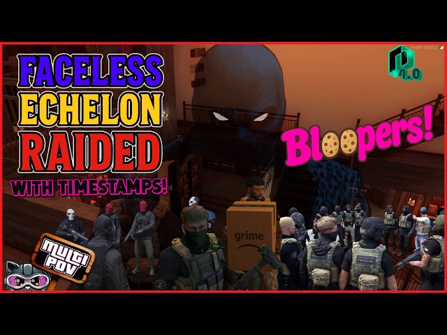 Faceless Echelon Raided | GTA RP NoPixel 4.0