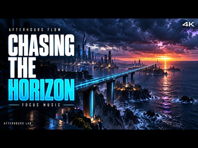 CHASING THE HORIZON | Cinematic Electronic Music for Focus [4K]