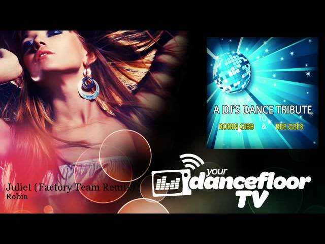 Robin - Juliet - Factory Team Remix