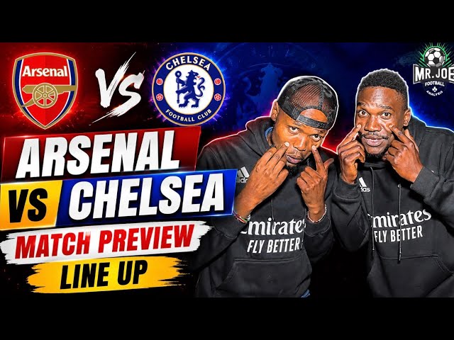 Arsenal vs Chelsea. Match Preview. Predictions. Preferred Lineup. Drop you Predictions 