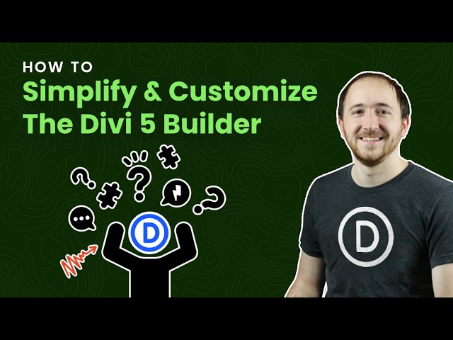 How To Simplify, Control, And Customize The Divi 5 Builder Interface