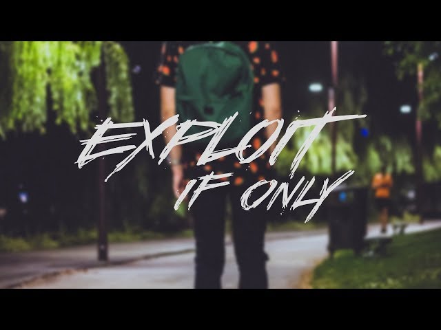 Exploit - If Only