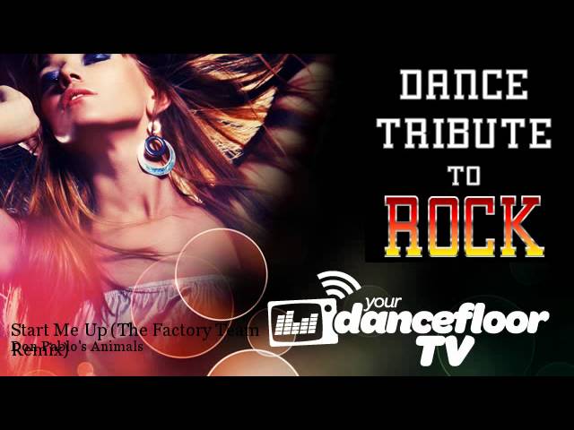 Don Pablo's Animals - Start Me Up - The Factory Team Remix