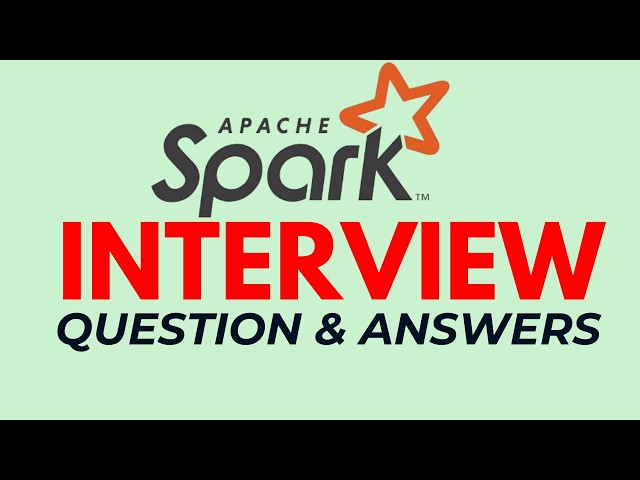 Most Asked Apache Spark Interview Questions And Answers