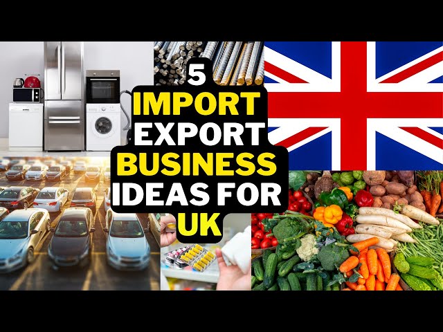 🇬🇧 5 Import Export Business Ideas For UK | Best Import Export Business UK