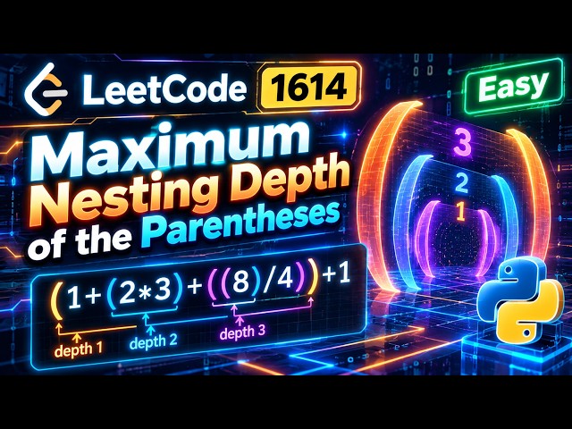 LeetCode 1614: Maximum Nesting Depth of the Parentheses | Python Solution Explained