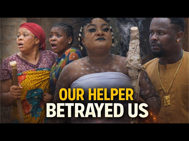 Our Helper Betrayed Us - A Nigerian Movie
