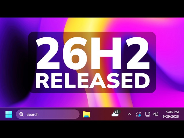 Windows 11 26H2 is Officially Released (How to Install) + New Features
