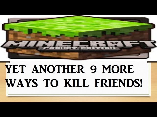 Yet Another 9 More Ways To Kill Your Friends in Minecraft PE(Part 4)