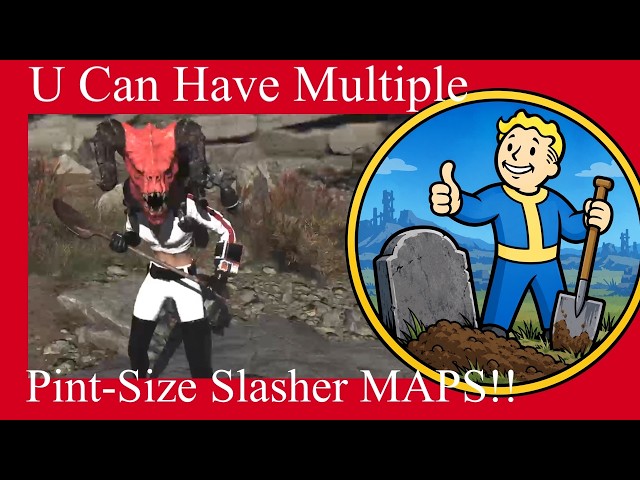 U Can Have More Than 1 Pint-Size Slasher Map @ a time Fallout 76 Guide Disturbed Grave Hints & Tips