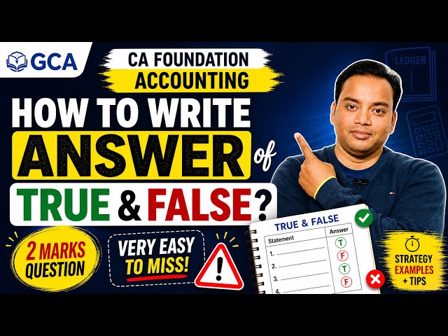 CA Foundation Accounts 🔥 True & False Ka Answer Kaise Likhein? | 2 Marks Pakka!