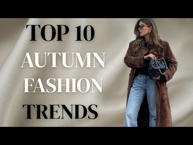 10 TOP AUTUMN FASHION TRENDS 2026 - trends for fall + how to wear them 
