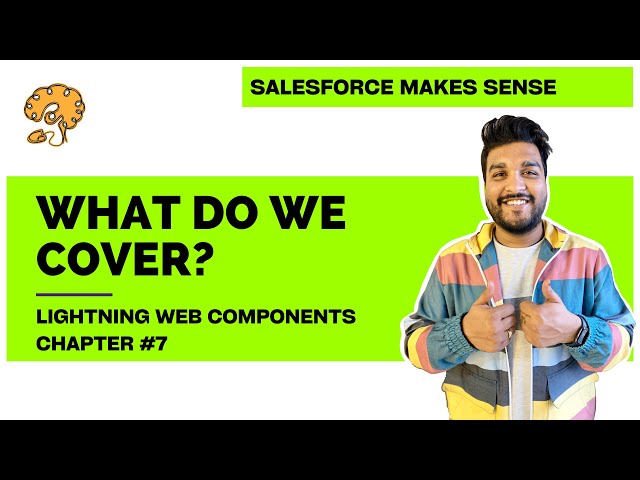 What do we cover in the masterclass? | Chapter 7 | Lightning Web Components
