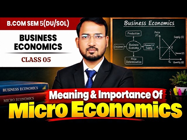 Business Economics | Meaning & Importance Of Micro Economics | Sem-5 | DU/SOL
