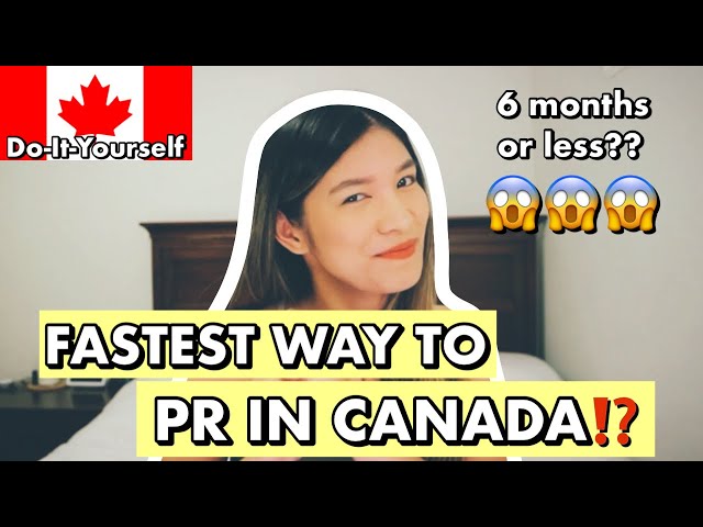 FASTEST WAY TO PR IN CANADA?