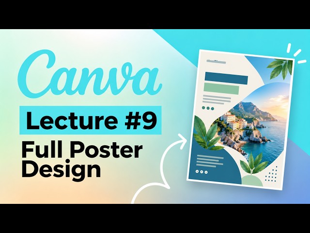 Create a Complete Poster from Scratch | Canva Tutorial 2026 | Part #9