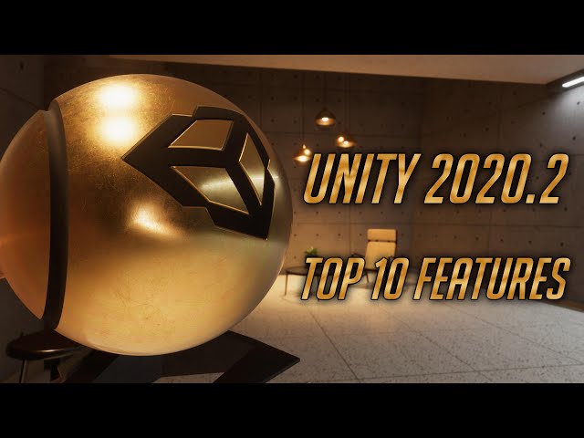Top 10 Unity 2020.2 Features