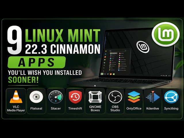 9 Apps for Linux Mint 22.3 Cinnamon You’ll Wish You Installed Sooner!