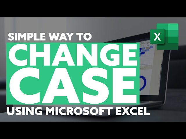 2 Simple ways to change the CASE of text | Excel Tutorial