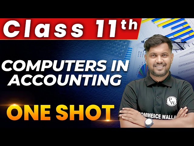 Computers In Accounting - 1 Shot - Everything Covered | Class 11th | Accountancy 🔥