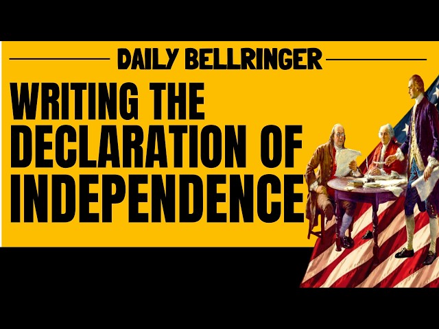 How the Declaration of Independence Was Written | American Revolution History | DAILY BELLRINGER
