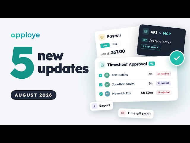 August 2026 Feature Releases: Redesigned Timesheet Approvals, Payroll & Developer API | Apploye