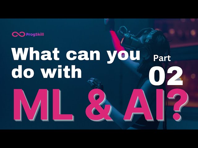 What can you do with Machine Learning and AI?