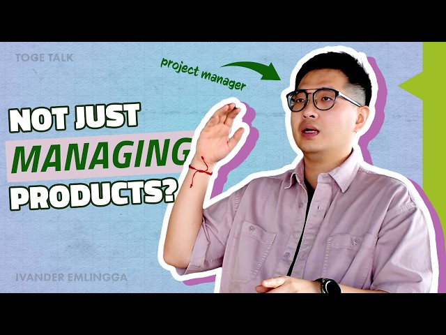 NOT Just Managing Products?? | Toge Talk with Ivan (Project Manager)