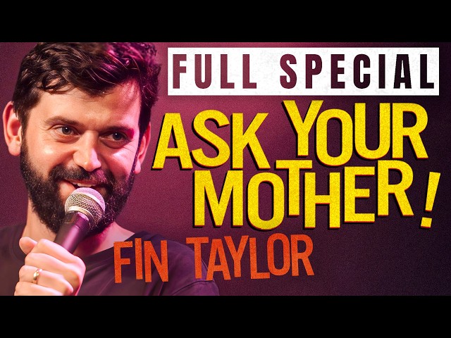 Fin Taylor: Ask Your Mother | Full Comedy Special