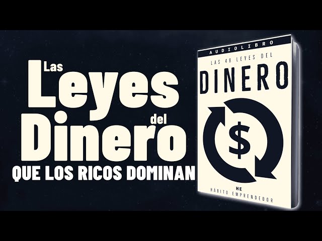 Las 48 Leyes del Dinero que los RICOS Dominan Para Crear RIQUEZAS