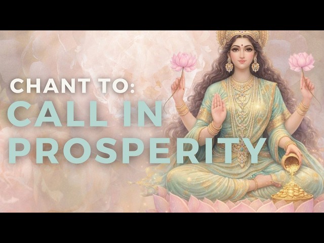 Lakshmi Chant for Abundance & Prosperity ✨