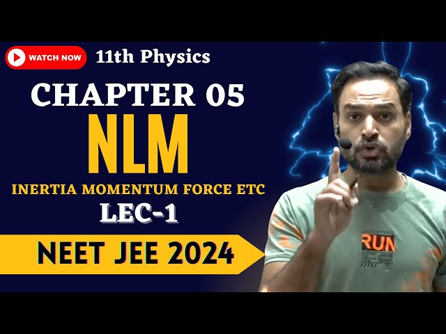 L 01 | Ch 05 | Inertia Momentum Impulse Force etc | NLM | NEET 2024 JEE 2024 by Subhash Sir