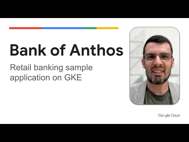 Modernize Enterprise Apps on GKE: Getting Started with Bank of Anthos