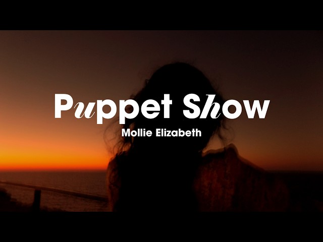 I'll stitch you up to fit into the puppet show 🪡 indie pop | Mollie Elizabeth - Puppet Show (lyrics)