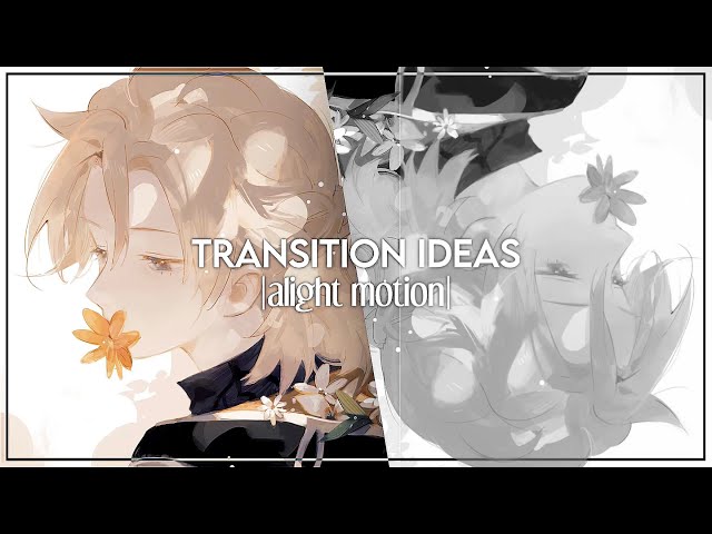 Transition Ideas + Tutorials | Alight Motion