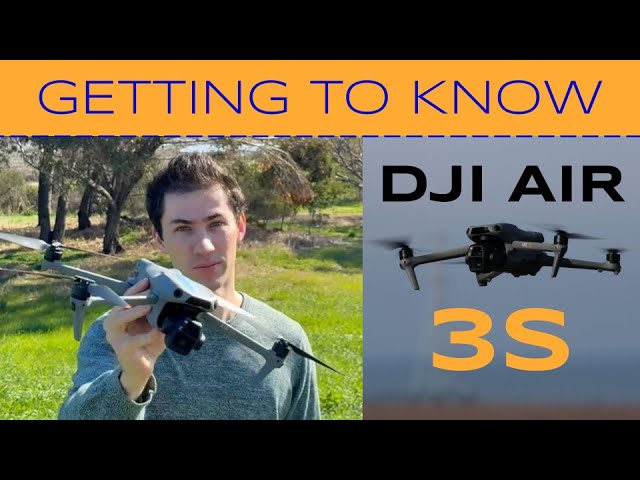Getting to Know DJI Air 3S